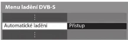 Menu ladění DVB-S Automatické ladění Prístup