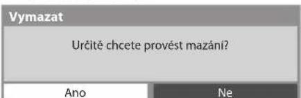 Vymazat Určitě chcete provést mazání? Ano Ne