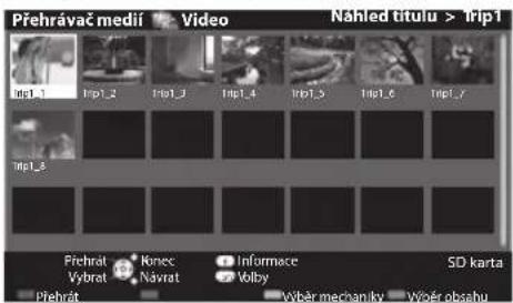 Přehrávač medíž Video Nahled titulu > Trip1 Trip1_1 Trip1_2 Trip1_3 Trip1_4 Trip1_5 Trip1_6 Trip1_7 Trip1_8 Prehrat Výbrat Konec Návrat Informace Volby Wběr mechanky Wběr obsahu SD karta Přehrát