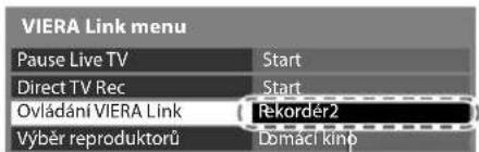 VIERA Link menu Pause Live TV Direct TV Rec Ovládání VIERA Link Výběr reproduktorů Start Start Rekordér2 Dômácl kinp