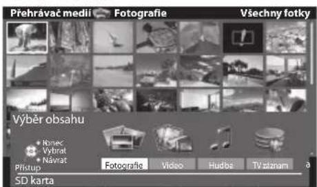 Přehrávač medii Fotografie Všechny fotky Výběr obsahu • Výbrat • Návrat Přístup SD karta Fotografie Video Hudba TV záznam