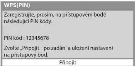 WPS(PIN) Zaregistrujte, prosím, na přístupovém bodě následující PIN kódy. PIN kód : 12345678 Zvolte „Připojit“ po zadání a uložení nastavení na přístupový bod. Připojit