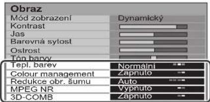 Obraz Mód zobrazení Kontrast Jas Barevná sylost Ostrost Tón barvy Tepl. barev Colour management Redukce obr. šumu MPEG NR 3D-COMB Dynamický Normální Zápnuito Auto Vyphuto Zápnuito