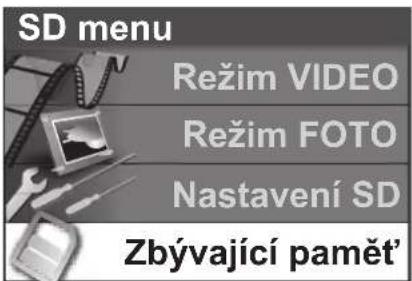 SD menu Režim VIDEO Režim FOTO Nastavení SD Zbývající paměť