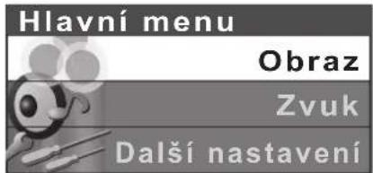 Hlavní menu Obraz Zvuk Další nastavení