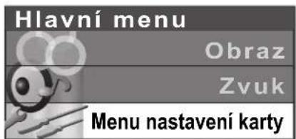 Hlavní menu Obraz Zvuk Menu nastavení karty