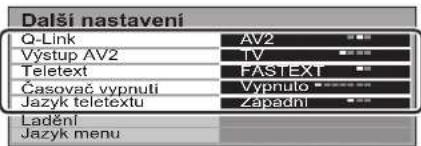 Dalši nastaveni Q-Link AV2 Výstup AV2 TV Teletext FASTEXT Časovač vypnuti Vypnulo Jazyk teletextu Zepadni Ladění Jazyk menu