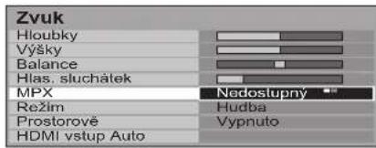 Zvuk Hloubky Výšky Balance Hlas, sluchátek MPX Režim Prostorové HDMI vstup Auto Nedoslupny Hudba Vypnuto
