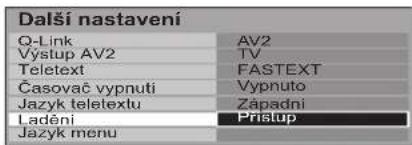Dalši nastavení Q-Link AV2 Výstup AV2 TV Teletext FASTEXT Časovač vypnuti Vypnuto Jazyk teletextu Západni Ladění Pristup Jazyk menu