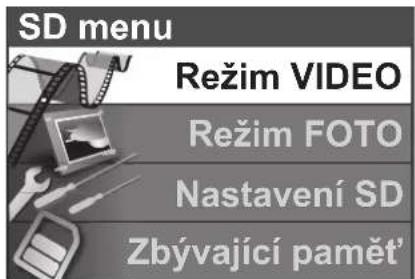 SD menu Režim VIDEO Režim FOTO Nastavení SD Zbývající paměť
