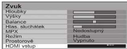 Zvuk Hloubky Výšky Balance Hlas, sluchátek MPX Režim Prostorové HDMI vstup Nedostupný Hudba Vypnuto