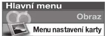 Hlavní menu Obraz Menu nastavení karty