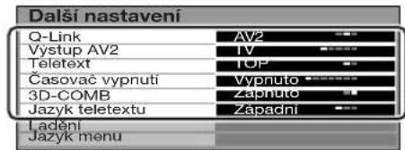 Další nastavení Q-Link AV2 Vystup AV2 IV Teletext TOP Časovač vypnuti Vypnuto 3D-COMB Zapnuto Jazyk teletextu Západni Ladění Jazyk menu