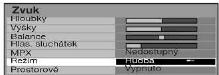 Zvuk Hloubky Výšky Balance Hlas. sluchátek MPX Nedostupný Režim Fudba Prostorové Vypnuto