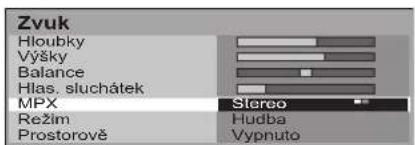 Zvuk Hloubky Výšky Balance Hlas. sluchátek MPX Režim Prostorově Stereo Hudba Vypnuto