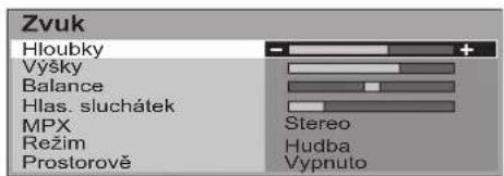 Zvuk Hloubky Výsky Balance Hlas. sluchátek MPX Režim Prostorově Stereo Hudba Vypnuto