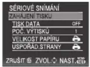 SÉRIOVÉ SNÍMÁNÍ ZAHAJENÍ TISKU TISK DATA OFF POČ. VÝTISKU 1 VELIKOST PAPÍRU USPORÁD STRANY ZRUŠIT ☑ ZVOL NAST.