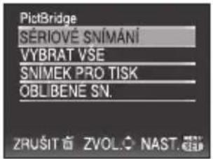 PictBridge SÉRIOVÉ SNÍMÁNÍ VYBRAT VSE SNIMEK PRO TISK OBLIBENÉ SN. ZRUŠIT ☑ ZVOL.☐ NAST.
