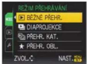 REŽIM PŘEHRÁVÁNÍ BĚŽNĚ PŘEHR. DIAPROJEKČE PŘEHR. KAT. PŘEHR. OBL. ZVOL. NAST.