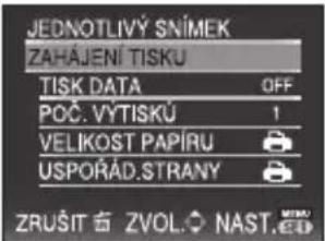 JEDNOTLIVÝ SNÍMEK ZAHÁJENÍ TISKU TISK DATA OFF POČ. VÝTISKŮ 1 VELIKOST PAPÍRU USPOŘÁD.STRANY ZRUŠIT ☑ ZVOL. ◇ NAST. ⬤