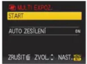 MULTI EXPOZ. START AUTO ZESILENÍ ON ZRUŠIT ZVOL NAST. MENU