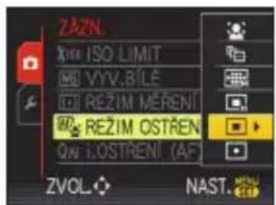 ZAZN. ISO LIMIT VYV.BÍLÉ REZIM MĚŘENÍT REZIM OSTŘEN OŠTŘENÍT (AF) ZVOL. NAST.