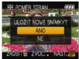 POMÉR STRAN ULOŽIT NOVĚ SNÍMKY? ANO NE ZRÚSÍTÍ ZVOL NAST.
