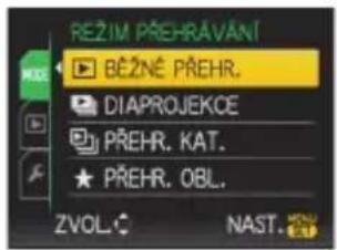 REŽIM PŘEHRÁVÁNÍ BĚŽNĚ PŘEHR. DIAPROJEKČE PŘEHR. KAT. PŘEHR. OBL. ZVOL. NAST.