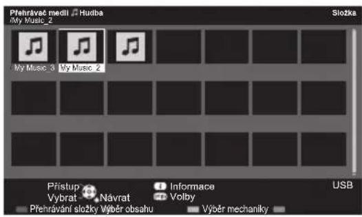Přehrávač medit Hudba My Music_2 Složka My Music_3 My Music_2 Přístup Informace Vybrat Návrat Volby Přehrávání složky Výběr obsahu Výběr mechaniky USB