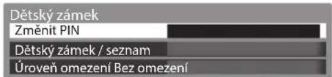 Dětský zámek Změnit PIN Dětský zámek / seznam Úroveň omezení Bez omezení