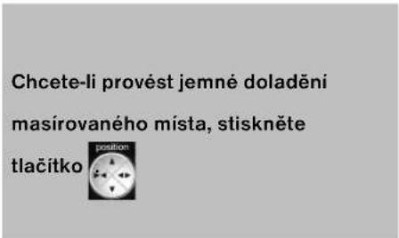 Chcete-li provést jemné doladění masírovaného místa, stiskněte tlačitko position