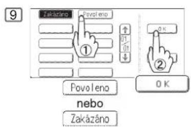 9 Zakázáno Povoleno ① 01 01 ↓ ② OK Povoleno nebo Zakázáno OK