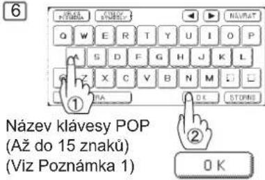 Název klávesy POP (Až do 15 znaků) (Viz Poznámka 1)