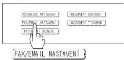 VSEDECNE NASTAVENÍ NASTAVENÍ KOP ROKY FAX/EMAIL NASTAVENÍ NASTAVENÍ SKENERÚ NASTAVENÍ TISKÁRNÍ FAX/EMAIL NASTAVENÍ