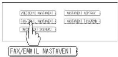 VIDEBEONE NASTAVENÍ NASTAVENÍ KOPIRKY FAX/EMAIL NASTAVENÍ NASTAVENÍ SKENERÚ NASTAVENÍ TISKÁRNÍ FAX/EMAIL NASTAVENÍ
