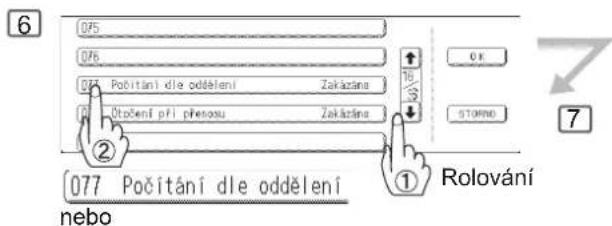 075 076 077 Počitání dle oddělení Zakázana Rtočení při přesou Zakázana ① Rolování nebo