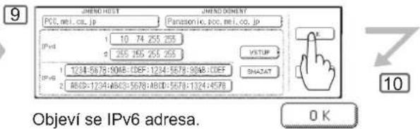 JIMEND HOST PCC, mel. col. jp JIMEND OBIENY Panasonic, poc, mel. col. jp IPv6 1 10 74 255 255 2 255 255 255 VSTUP 1 1234:5678:5068:DEF:1234:5678:5068:DEF 2 4663:1234:4663:5678:4660:5678:1324:4578 SHAZAT Objeví se IPv6 adresa. 0 K 10