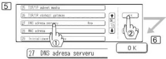 25 TOP/IP subnet maska 26 TOP/IP vihhozi gateway 27 DNS adresa serveru fino 28 MAC adresa 29 Initializace Info ① ② OK 13 27 DNS adresa serveru OK 6