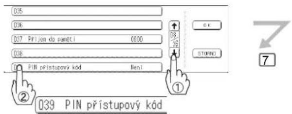 035 036 037 Přijen do paměti 0000 038 0 PIN přístupový kód Mení ① STORMO ② 039 PIN přístupový kód