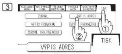 3 ESTLADNT HENS COLORFILA ICML POLYMP2 PUMBER FOM VYRNAS HEDD HID EDIT SUBDEPT TISK ZURNAL VYPIS ADRES VYPIS PROGRAMM VYP PARAMETRO ① ZURNAL IND.PRENSDU ② VYPIS ADRES TISK