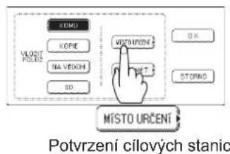 KOMU VLODÍT PÓŁEK KOPIE NA VÝDCH SD MČOVŘENÝ HLET OK STORNO MÍSTO URČENT Potvrzení cílových stanic