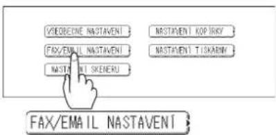 VDEOBCINE NASTAVENI NASTAVENI KOP IRKY FAX/EMAIL NASTAVENI NASTAVENI SKENERU NASTAVENI TISKÄNDN FAX/EMAIL NASTAVENI