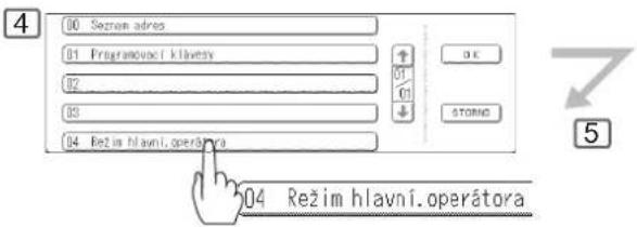 00 Sezrem adres 01 Programoucí klavesty 02 03 04 Režim hlavní.operátora 05 OK STORMO 04 Režim hlavní.operátora