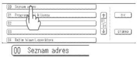 00 Seznam adres 01 Program klavesv 02 03 04 Režim hlaunt.operátora OK STORNO 00 Seznam adres