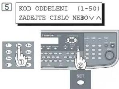 KOD ODDELENI (1-50) ZADEJTE CISLO NEBOV^ ① ② SET