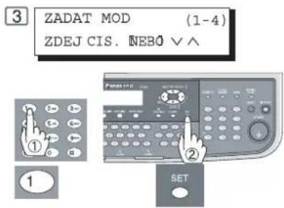 3 ZADAT MOD (1-4) ZDEJ CIS. NEBO ∨ ∧ ① ② SET