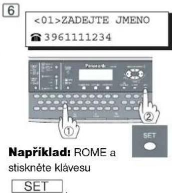 <01>ZADEJTE JMENO 3961111234 Například: ROME a stiskněte klávesu SET.