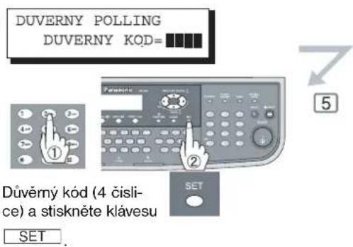 DUVERNY POLLING DUVERNY KOD= Důvěrný kód (4 čislice) a stiskněte klávesu SET.