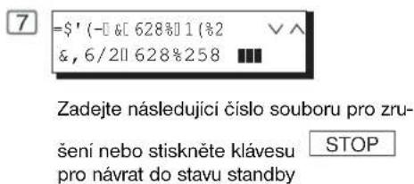 7 =$' (-0 &[ 628%]1 (%2 &, 6/2] 628%258 Zadejte následujici číslo souboru pro zru- šení nebo stiskněte klávesu STOP pro návrat do stavu standby