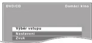 DVD/CD Domáci kino Výběr vstupu Nastavení Zvuk